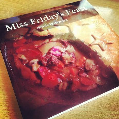 Miss Friday's Feast - book of her Blog's recipes